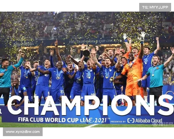 切尔西世俱杯夺冠激发社区活力助推青训计划发展与社会影响提升